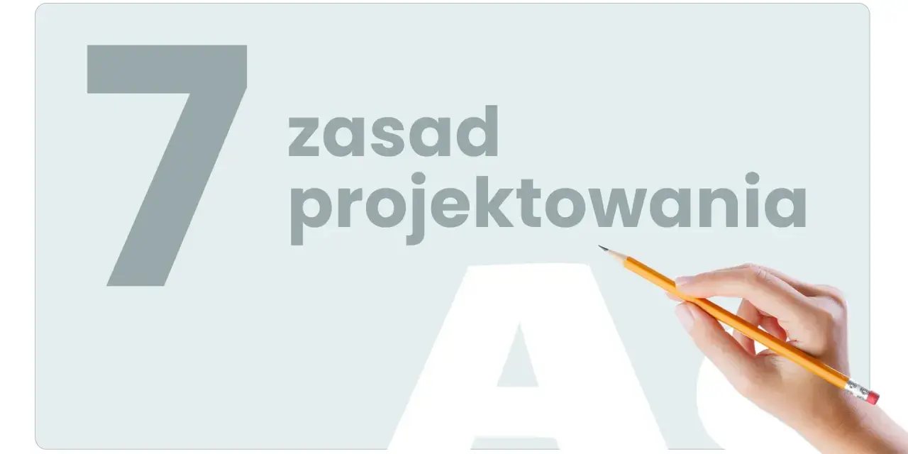 7 zasad projektowania graficznego. Dłoń z ołówkiem wskazuje na tekst, sugerując proces twórczy.