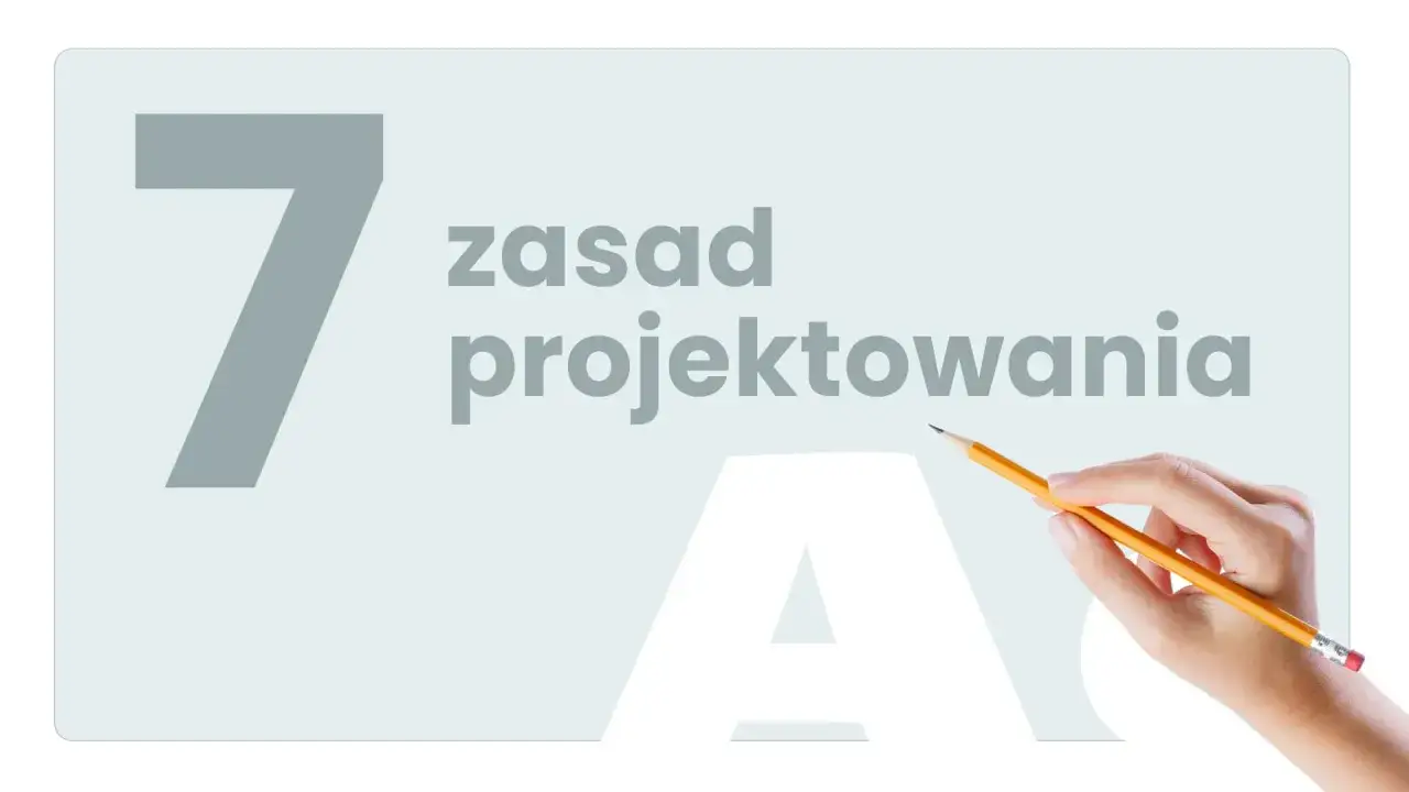 7 zasad projektowania graficznego. Dłoń z ołówkiem wskazuje na tekst, sugerując proces twórczy.