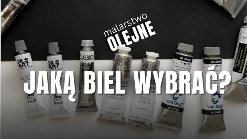 Różne tubki farb olejnych, w tym tytanowa biel, ustawione na czarnym tle. Napis "Jaka biel wybrać?".